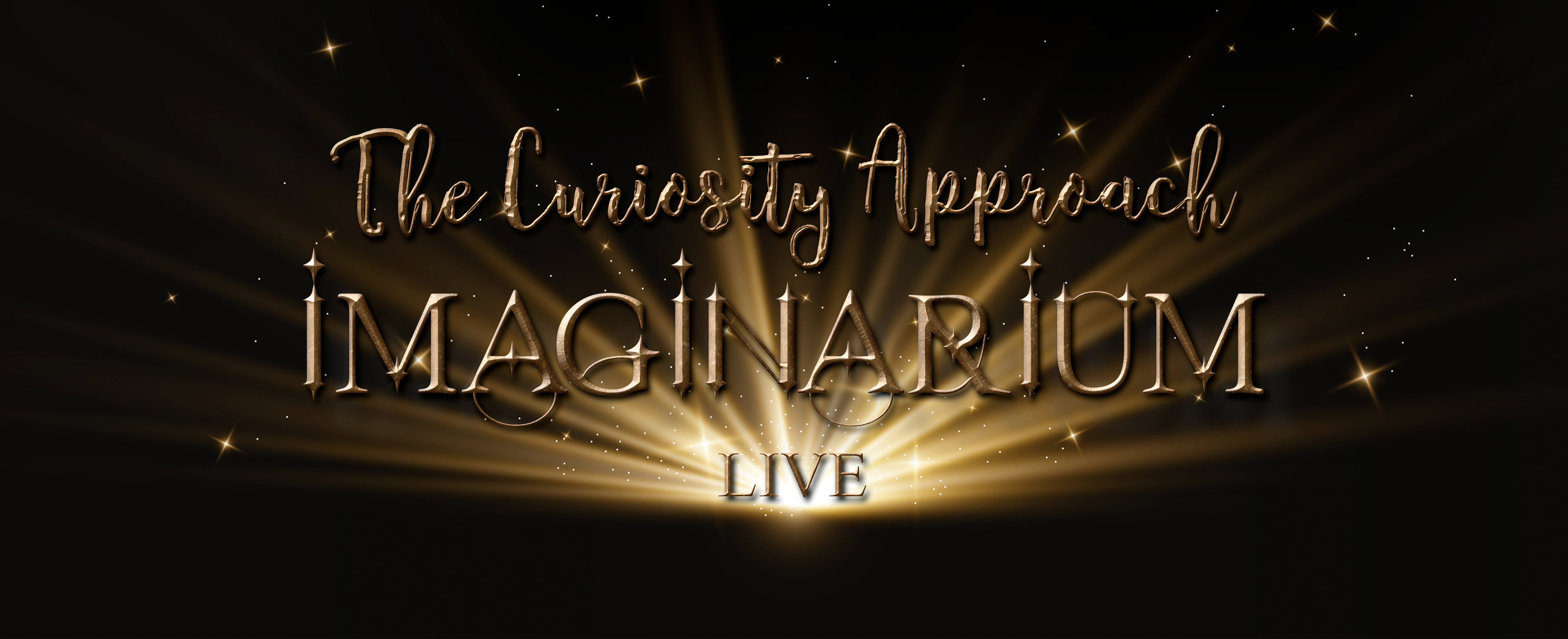 The Curiosity Approach - ⭐️ The Imaginarium LIVE ⭐️