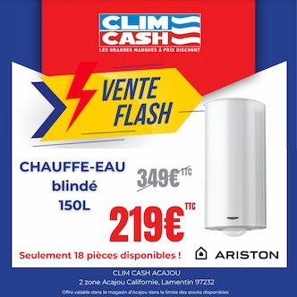 Clim Cash Acajou : Vente Flash sur les Chauffe-eau Ariston à ne pas manquer !