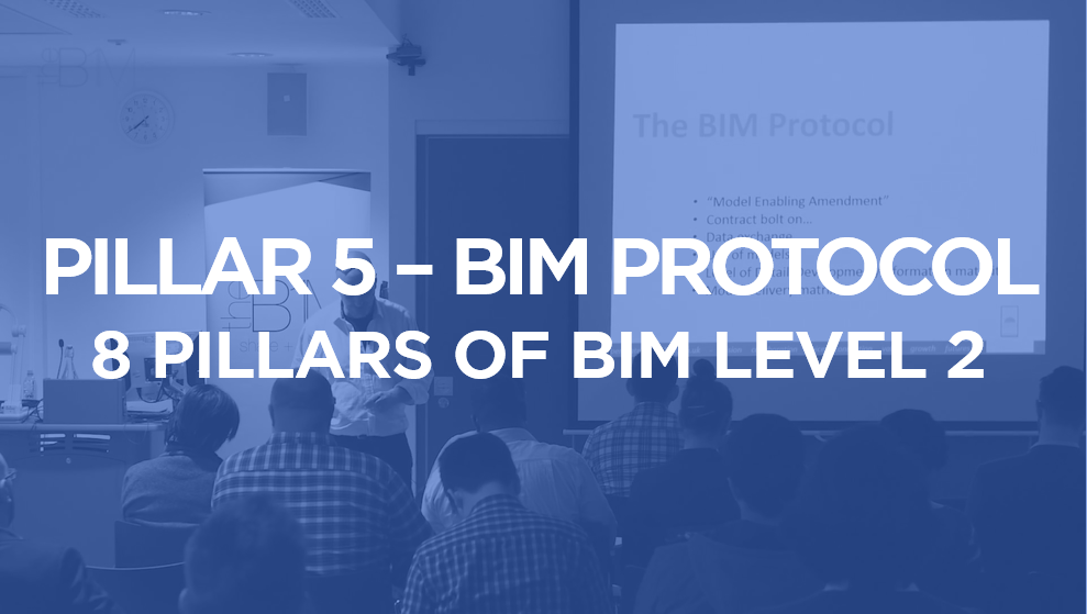 Pillar 5 the bim protocol the 8 pillars of bim level 2