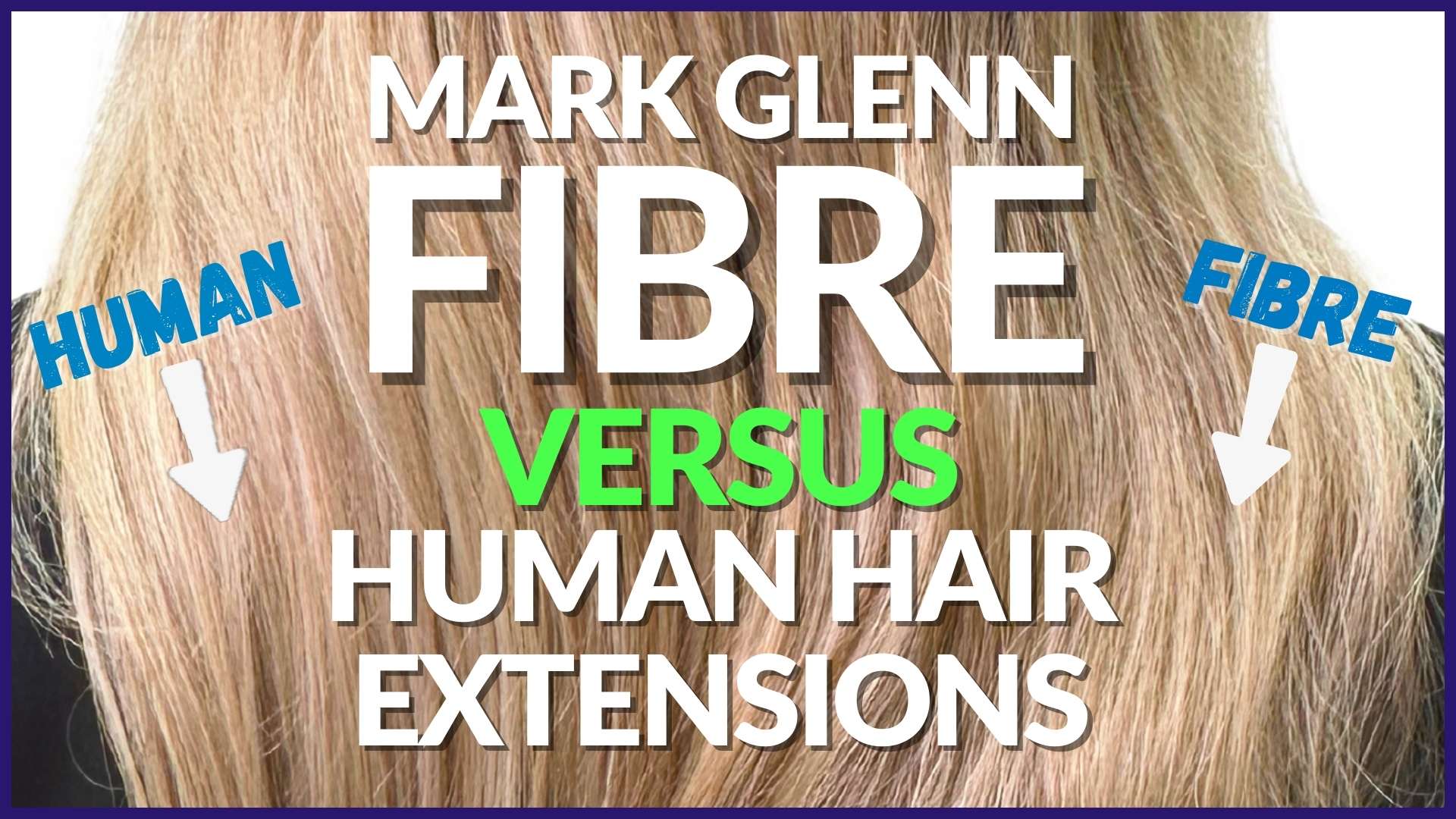 Mark Glenn Fibre vs Human Hair Extensions - London Speaks!