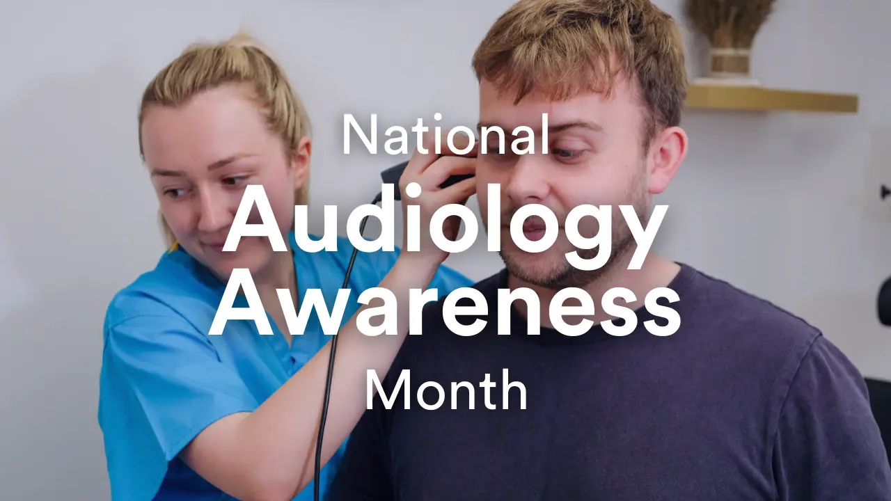 National Audiology Awareness Month - Why It Matters More Than Ever